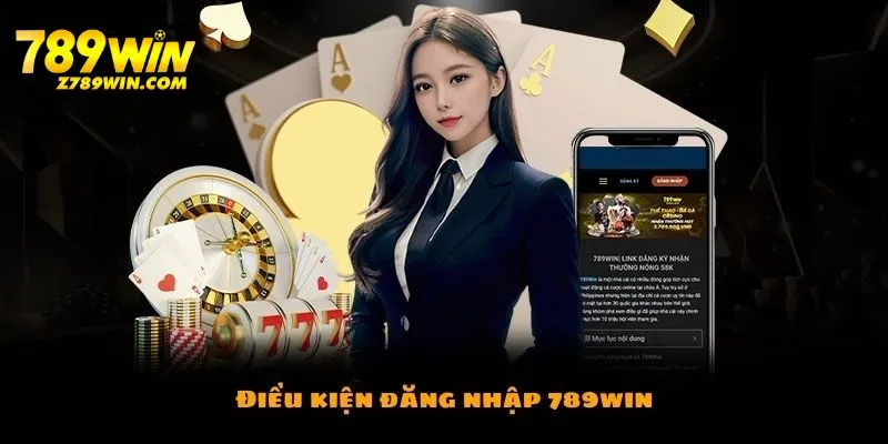 Điều kiện đăng nhập 789WIN phải thoả mãn