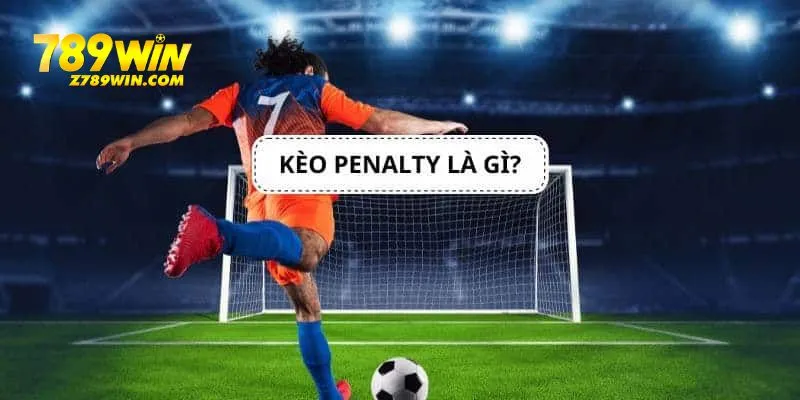  Kèo penalty hình thức cược thể thao đang được săn đón nhất 